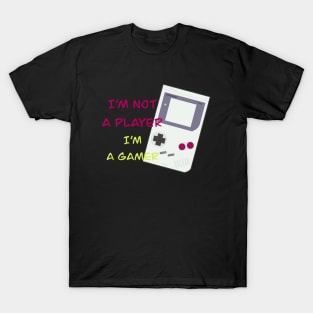 im not a player im a gamer T-Shirt